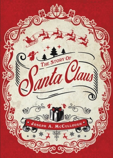 Joseph A. McCullough - Story of Santa Claus, E-bok