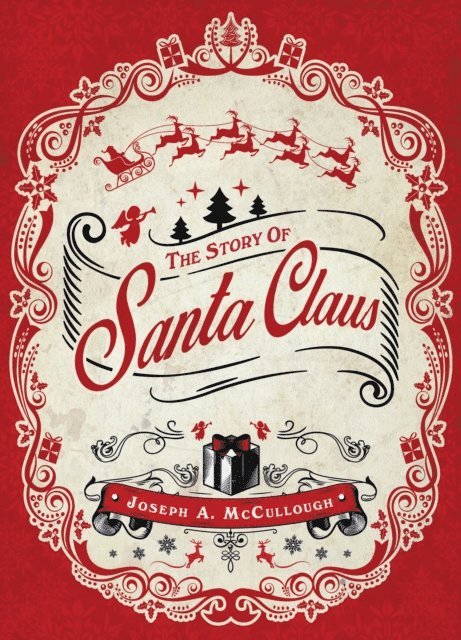 Joseph A. McCullough - Story of Santa Claus, E-bok