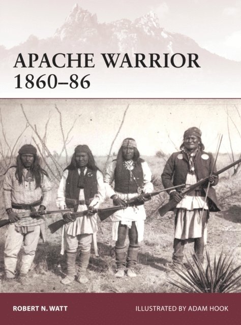 Robert N. Watt - Apache Warrior 1860–86, E-bok