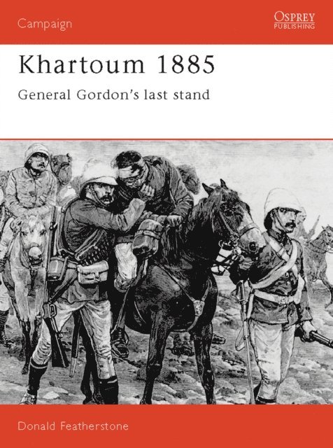 Donald Featherstone - Khartoum 1885, E-bok