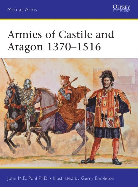 John Pohl - Armies of Castile and Aragon 1370–1516, E-bok. Tillgänglighet: Lägg i varukorg