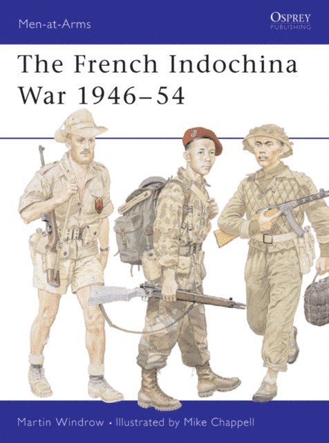 Martin Windrow - French Indochina War 1946–54, E-bok