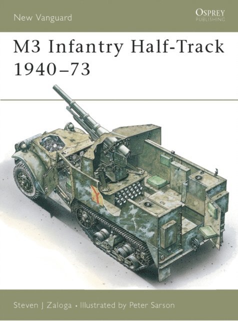 Steven J. Zaloga - M3 Infantry Half-Track 1940–73, E-bok