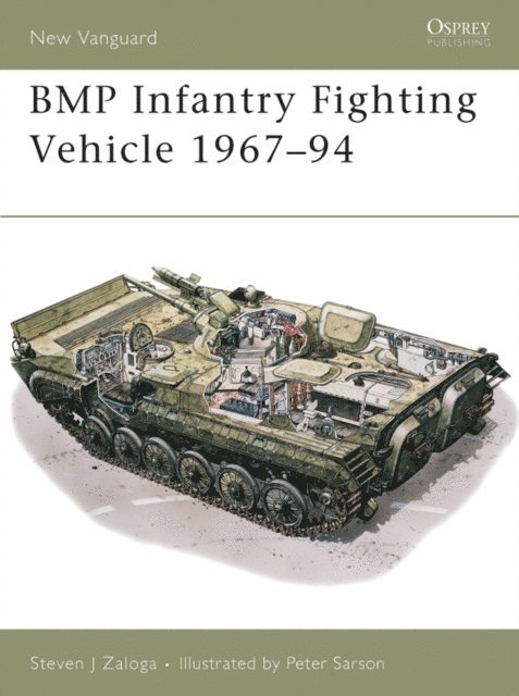 Steven J. Zaloga - BMP Infantry Fighting Vehicle 1967–94, E-bok