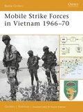 Mobile Strike Forces in Vietnam 1966 70