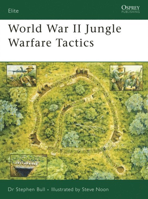 Stephen Bull - World War II Jungle Warfare Tactics, E-bok