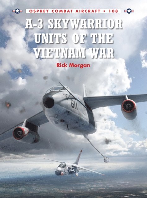 Rick Morgan - A-3 Skywarrior Units of the Vietnam War, E-bok