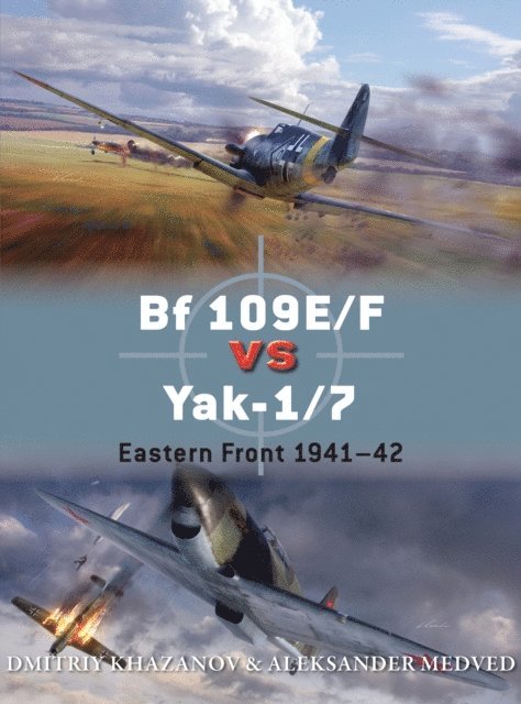 Dmitriy Khazanov, Aleksander Medved - Bf 109E/F vs Yak-1/7, E-bok