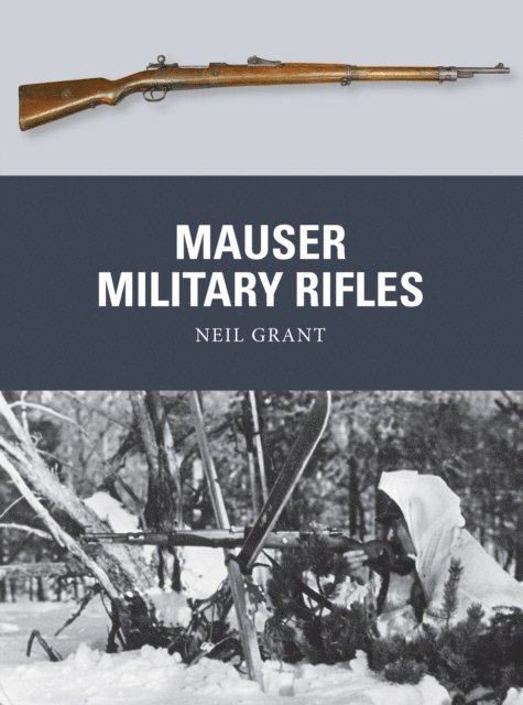 Neil Grant - Mauser Military Rifles, E-bok