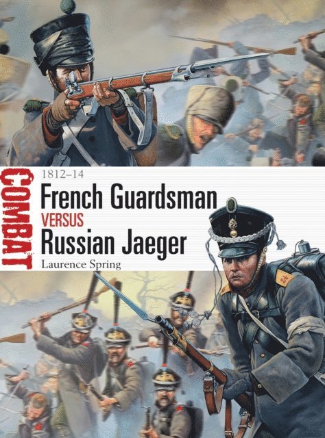 Laurence Spring - French Guardsman vs Russian Jaeger, E-bok