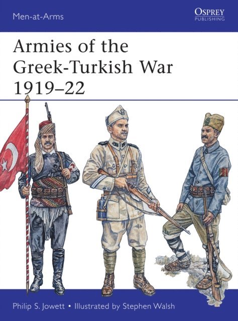 Philip Jowett - Armies of the Greek-Turkish War 1919–22, E-bok