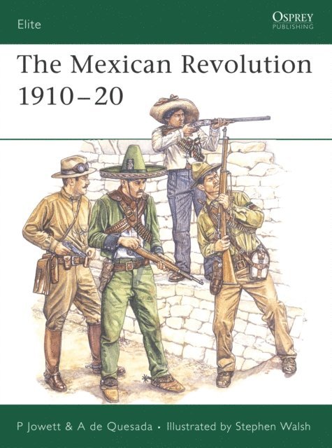 Philip Jowett, Alejandro de Quesada - Mexican Revolution 1910–20, E-bok