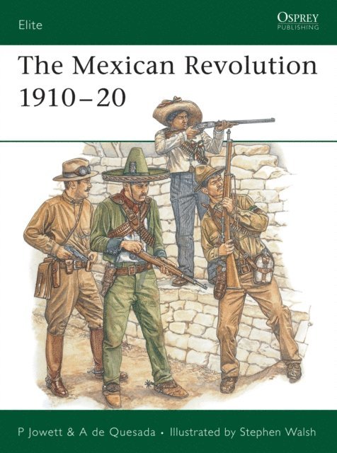Philip Jowett, Alejandro de Quesada - Mexican Revolution 1910–20, E-bok
