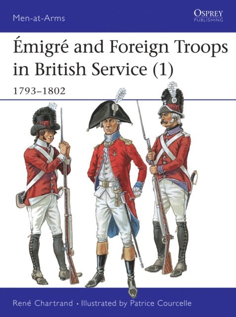 René Chartrand - Émigré and Foreign Troops in British Service (1), E-bok