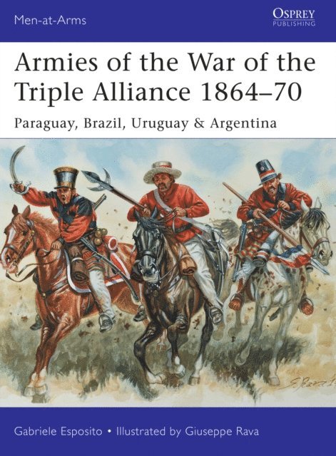 Gabriele Esposito - Armies of the War of the Triple Alliance 1864–70, E-bok