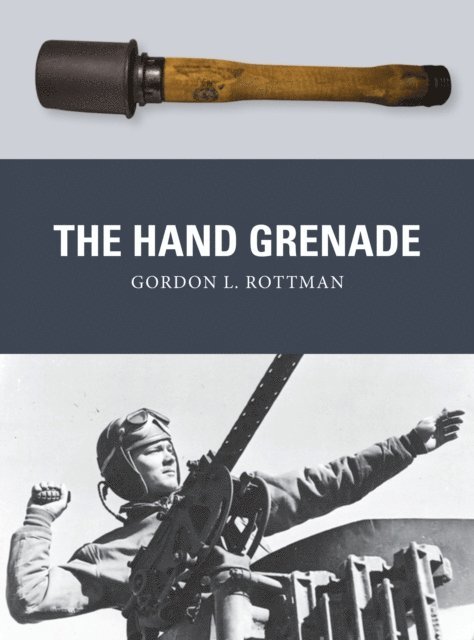 Gordon L. Rottman - Hand Grenade, E-bok