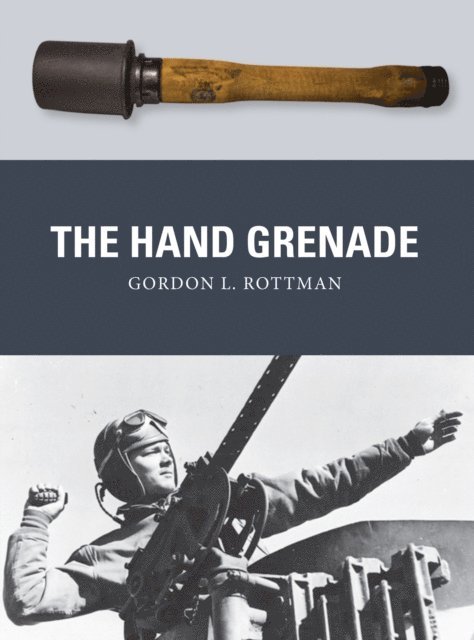 Gordon L. Rottman - Hand Grenade, E-bok