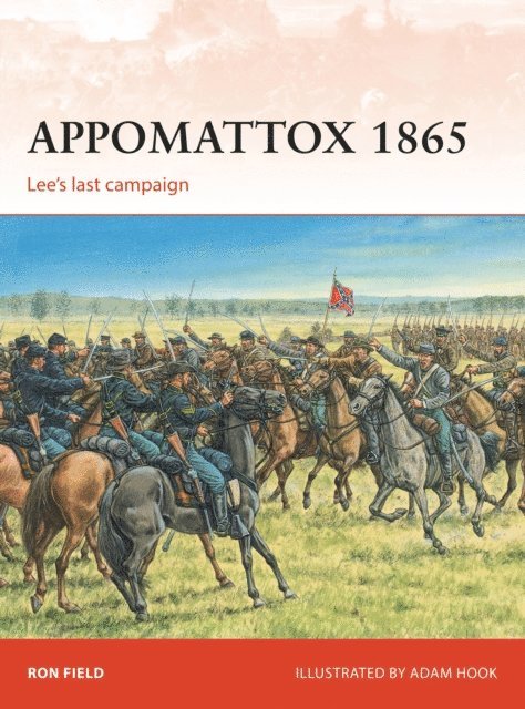 Ron Field - Appomattox 1865, E-bok