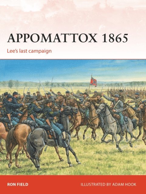 Ron Field - Appomattox 1865, E-bok