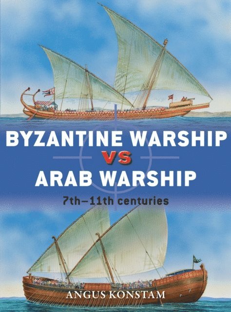 Angus Konstam - Byzantine Warship vs Arab Warship, E-bok