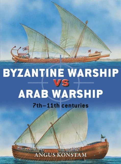 Angus Konstam - Byzantine Warship vs Arab Warship, E-bok