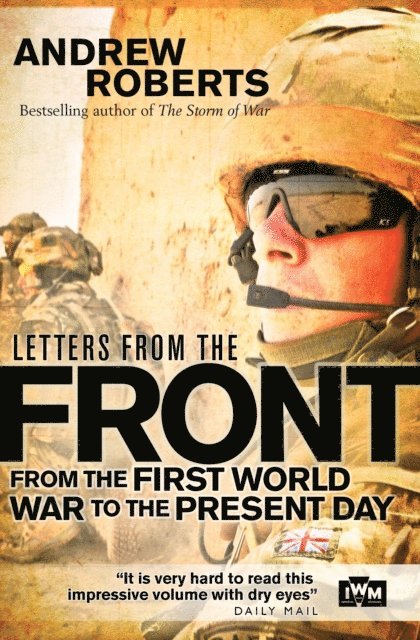 Andrew Roberts, The Imperial War Museum - Letters from the Front, E-bok