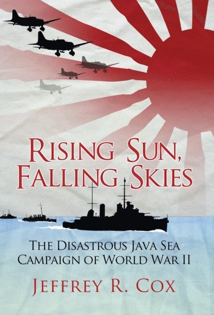 Jeffrey Cox - Rising Sun, Falling Skies, E-bok