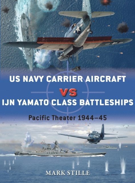 Mark Stille - US Navy Carrier Aircraft vs IJN Yamato Class Battleships, E-bok