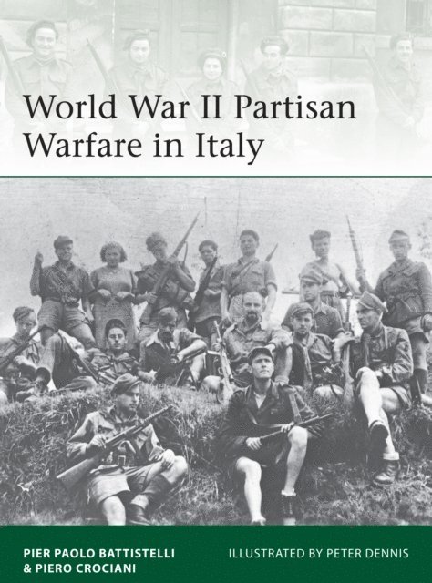 Pier Paolo Battistelli, Piero Crociani - World War II Partisan Warfare in Italy, E-bok