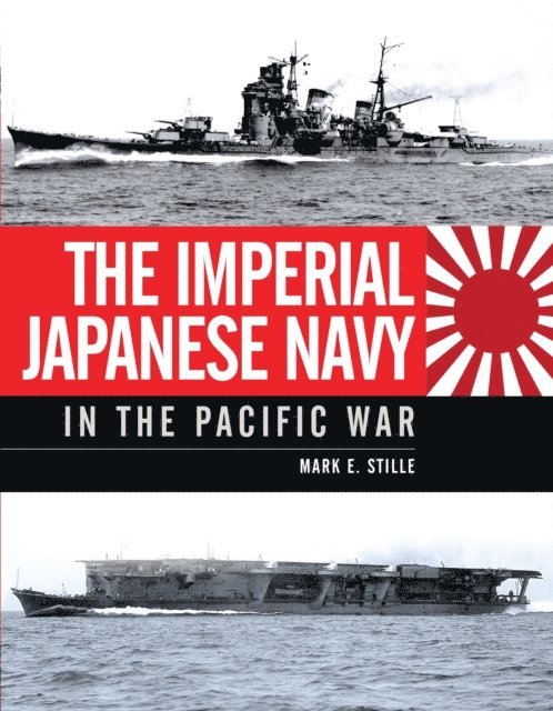 Mark Stille - Imperial Japanese Navy in the Pacific War, E-bok