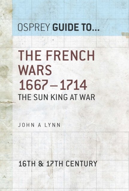 John A Lynn - French Wars 1667–1714, E-bok