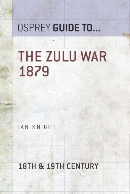 Ian Knight - Zulu War 1879, E-bok