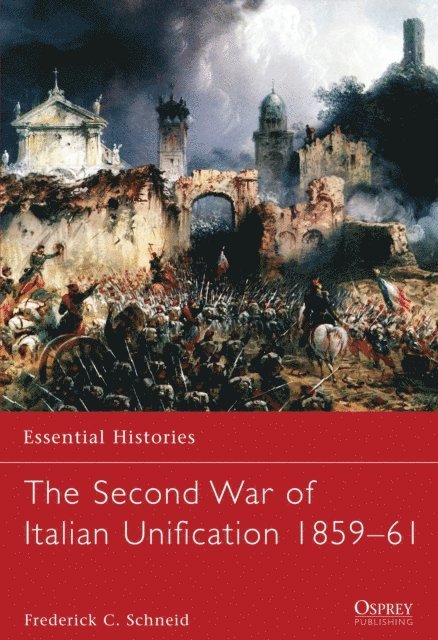 Frederick C. Schneid - Second War of Italian Unification 1859–61, E-bok
