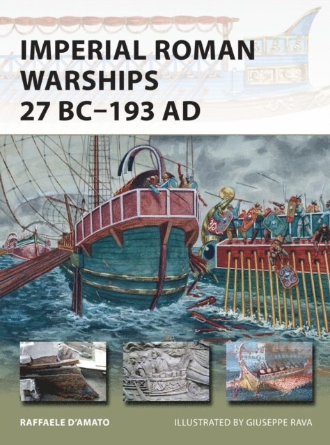Raffaele D’Amato - Imperial Roman Warships 27 BC–193 AD, E-bok