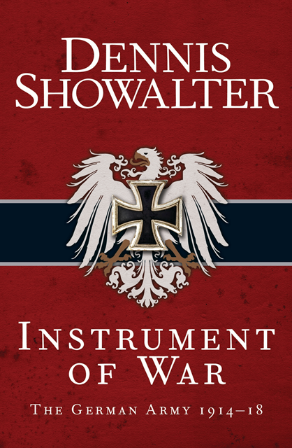 Dennis Showalter - Instrument of War, E-bok