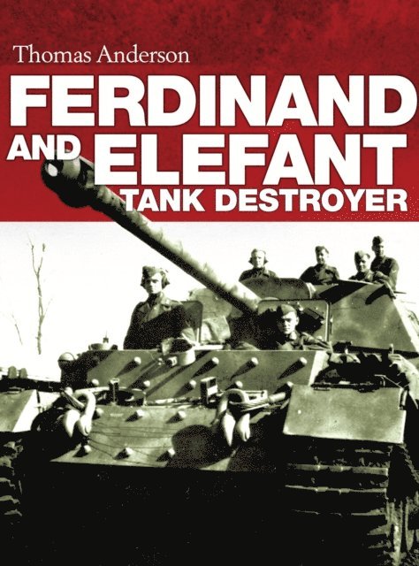 Thomas Anderson - Ferdinand and Elefant Tank Destroyer, E-bok