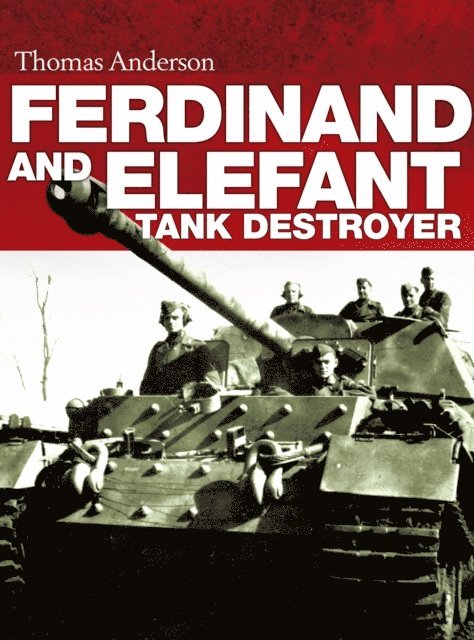 Thomas Anderson - Ferdinand and Elefant Tank Destroyer, E-bok