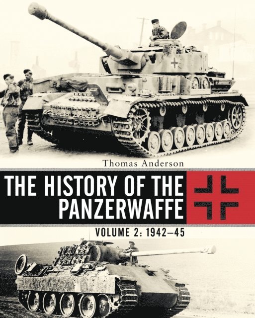 Thomas Anderson - History of the Panzerwaffe, E-bok