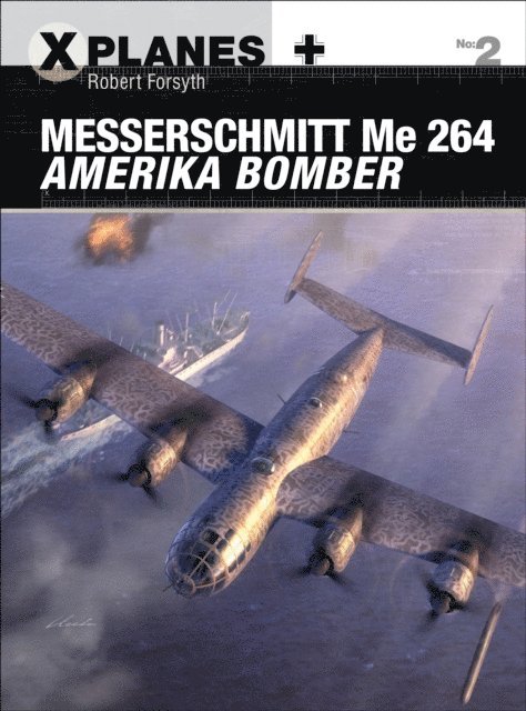 Robert Forsyth - Messerschmitt Me 264 Amerika Bomber, E-bok