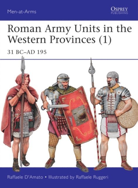 Raffaele D’Amato - Roman Army Units in the Western Provinces (1), E-bok