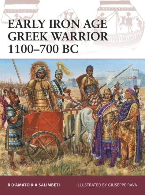 Raffaele D’Amato, Andrea Salimbeti - Early Iron Age Greek Warrior 1100–700 BC, E-bok
