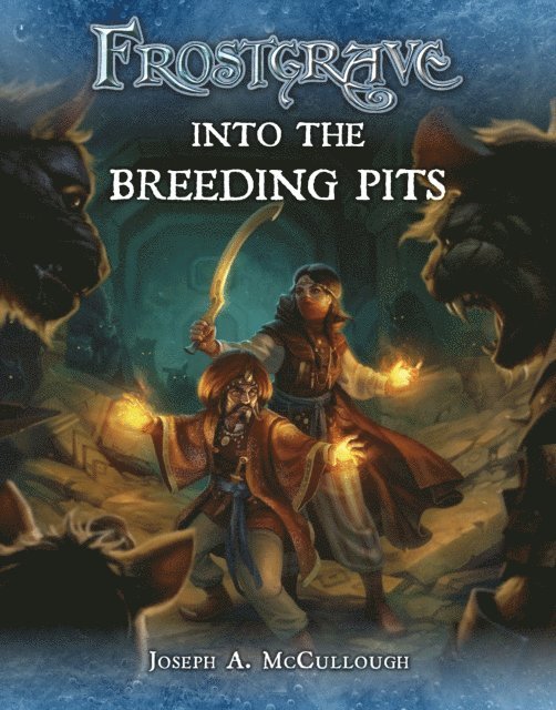 Joseph A. McCullough - Frostgrave: Into the Breeding Pits, E-bok