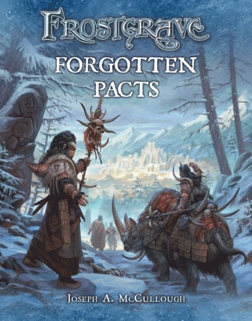 Joseph A. McCullough - Frostgrave: Forgotten Pacts, E-bok