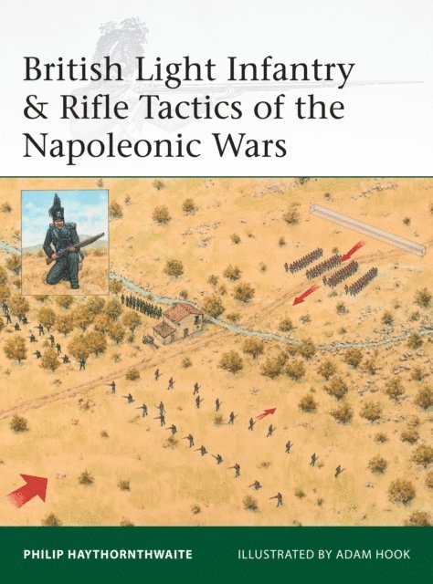 Philip Haythornthwaite - British Light Infantry & Rifle Tactics of the Napoleonic Wars, E-bok