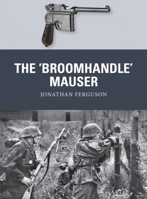 Jonathan Ferguson - ‘Broomhandle’ Mauser, E-bok