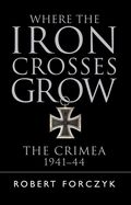 Where the Iron Crosses Grow