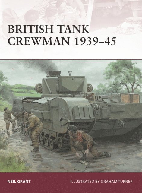Neil Grant - British Tank Crewman 1939-45, E-bok