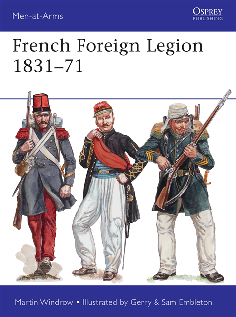 Martin Windrow - French Foreign Legion 1831–71, E-bok