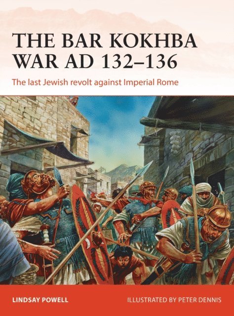 Lindsay Powell - Bar Kokhba War AD 132–136, E-bok