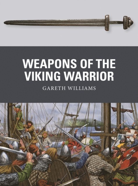 Gareth Williams - Weapons of the Viking Warrior, E-bok